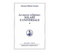 La nuova religione: solare e universale (Vol. 1) [Paperback] [Dec 01, 2016] Aïva