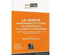 La nuova responsabilità civile dei magistrati e il danno da processo