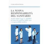 La nuova responsabilità del sanitario. Analisi della legge n. 24/2017 in tema di sicurezza delle cure e responsabilità medica