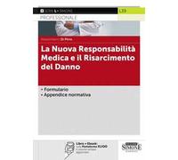 La nuova responsabilità medica e il risarcimento del danno. Con e-book