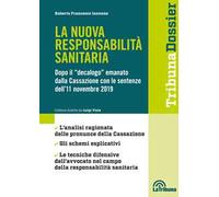 La nuova responsabilità sanitaria. Dopo il «decalogo» emanato dalla Cassazione con le sentenze dell'11 novembre 2019
