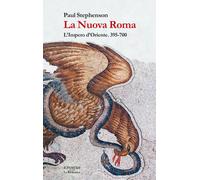 La Nuova Roma. L'Impero d'Oriente. 395-700 [Hardcover] [Jul 04, 2023] Stephenson