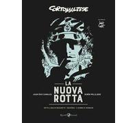 La nuova rotta. Corto Maltese: Sotto il sole di mezzanotte-Equatoria-Il giorno di Tarowean