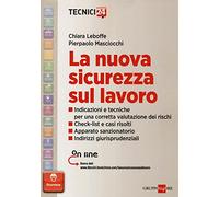 La nuova sicurezza sul lavoro. Con aggiornamento online