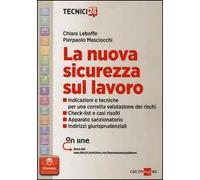 La nuova sicurezza sul lavoro. Con aggiornamento online