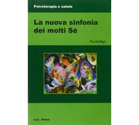 La nuova sinfonia dei molti sé - Scilligo Pio