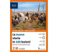 La nuova storia in 100 lezioni. Per le Scuole superiori. Con e-book. Con espansione online (Vol. 2)