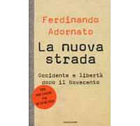 La nuova strada. Occidente e libertà dopo il Novecento