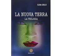 La nuova terra. La trilogia