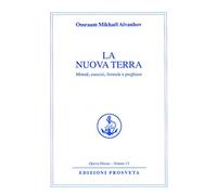 Libri Omraam Mikhael Aivanhov - La Nuova Terra. Metodi, Esercizi, Formule E Preg