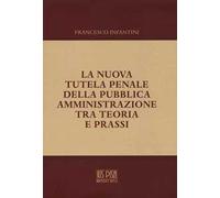 La nuova tutela penale della pubblica amministrazione tra teoria e prassi
