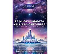 La Nuova Umanità nell'Era che Verrà: 2