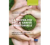 La nuova via della sanità territoriale PNRR, decreto 77/2022, legge 33/2023, riforma del terzo settore