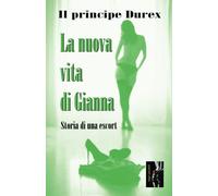 La nuova vita di Gianna: Storia di una escort