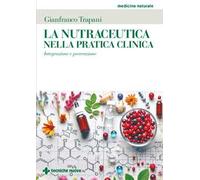 La nutraceutica nella pratica clinica. Integrazione e prevenzione