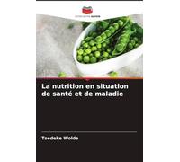 La nutrition en situation de santé et de maladie