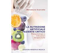 La nutrizione artificiale nel paziente critico. Fisiopatologia e indicazioni terapeutiche