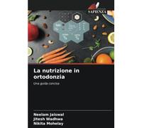 La nutrizione in ortodonzia: Una guida concisa