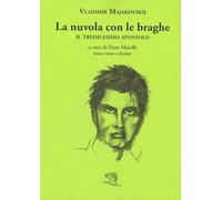 La nuvola con le braghe. Il tredicesimo apostolo. Testo russo a fronte