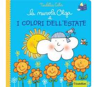 La nuvola Olga e i colori dell'estate. Ediz. a colori