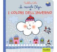 La nuvola Olga e i colori dell'inverno. Ediz. a colori