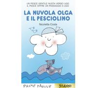 La nuvola Olga e il pesciolino. Stampatello maiuscolo. Ediz. a colori