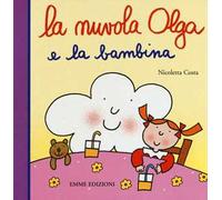 La nuvola Olga e la bambina. Ediz. illustrata