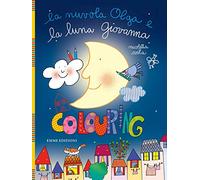 La nuvola Olga e la luna Giovanna. Colouring. Ediz. illustrata