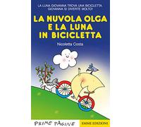 La nuvola Olga e la luna in bicicletta. Stampatello maiuscolo. Ediz. a colori