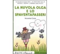 La nuvola Olga e lo spaventapasseri. Stampatello maiuscolo. Ediz. illustrata