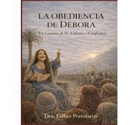 La Obedencia De Debora: Un Camino de Fe, Valentía y Confianza