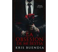 La Obsesión de mi Bestia: 1