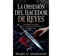 La Obsesión del Hacedor de Reyes: 2