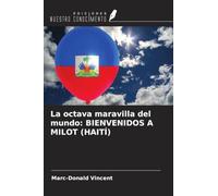La octava maravilla del mundo: BIENVENIDOS A MILOT (HAITÍ)