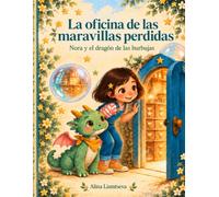 La oficina de las maravillas perdidas: Nora y el dragón de las burbujas