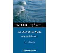 La ola es el mar : espiritualidad mística [Lingua spagnola]: Espiritualidad Mistica: 34