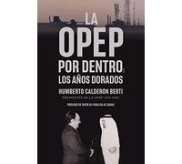 La OPEP por dentro: Los años dorados