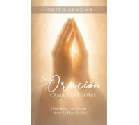 La Oracíon Cambia Las Cosas