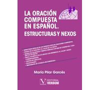La oración compuesta en español, estructuras y nexos [Lingua spagnola]
