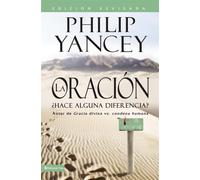 La Oración Hace alguna diferencia? - Yancey Philip