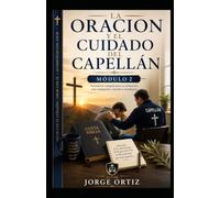 La Oracion y el Cuidado Espiritual: Del Capellan