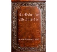 La Orden de Melquisedec: Lecciones de los Maestros Ascendidos