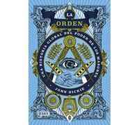 La orden: Una historia global del poder de los masones