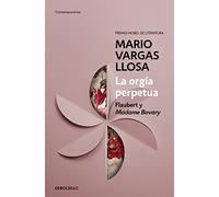 La orgía perpetua / The Perpetual Orgy: Flaubert and Madame Bovary