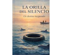 LA ORILLA DEL SILENCIO: Un destino inesperado