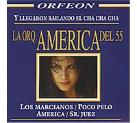 La Orquesta America Del 55 - Y Llegaron Bailando Cha Cha Ch
