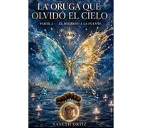La Oruga que Olvidó el Cielo: Parte 2