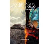 La Oruga que Olvidó el Cielo: Y el regreso a la Fuente