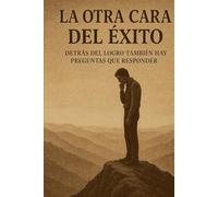 LA OTRA CARA DEL EXITO: Detrás del logro… también hay preguntas sin responder.