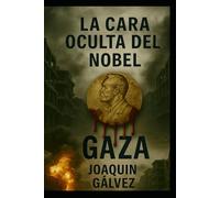 LA OTRA CARA DEL NOBEL: NOIMINADO GAZA